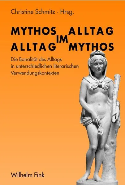 Mythos im Alltag – Alltag im Mythos