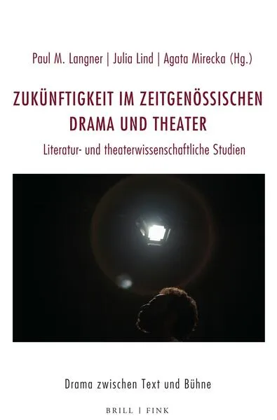 Cover: Zukünftigkeit im zeitgenössischen Drama und Theater