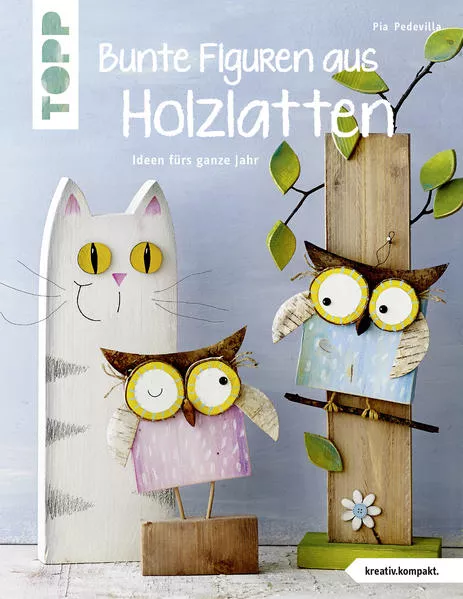Cover: Bunte Figuren aus Holzlatten (kreativ.kompakt.)