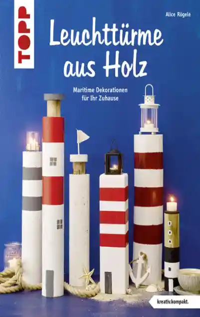 Cover: Leuchttürme aus Holz (kreativ.kompakt)