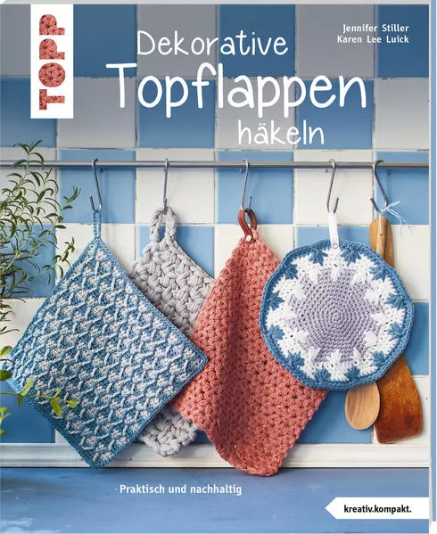 Cover: Dekorative Topflappen häkeln (kreativ.kompakt.)