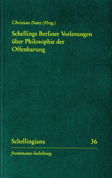 Schellings Berliner Vorlesungen über Philosophie der Offenbarung