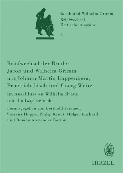 Briefwechsel der Brüder Jacob und Wilhelm Grimm mit Johann Martin Lappenberg, Friedrich Lisch und Georg Waitz