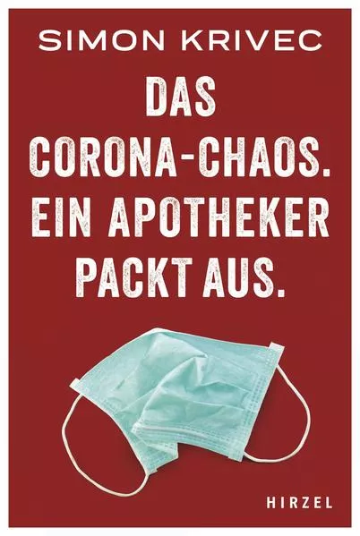 Das Corona-Chaos. Ein Apotheker packt aus