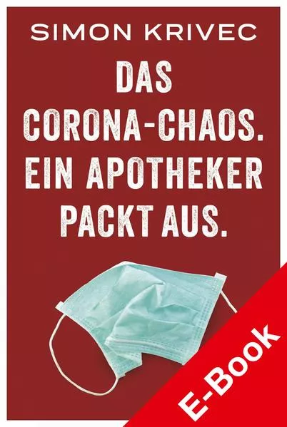 Das Corona-Chaos. Ein Apotheker packt aus.