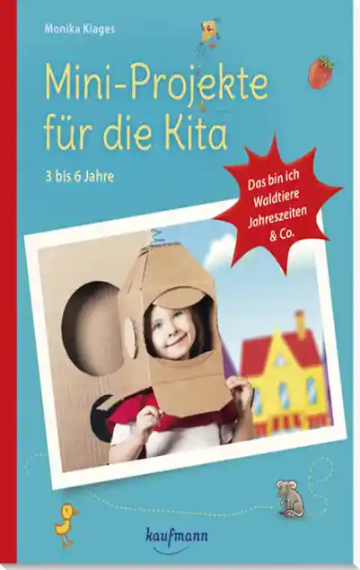 Cover: Mini-Projekte für die Kita: 3 – 6 Jahre