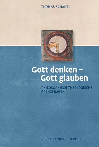 Gott denken – Gott glauben