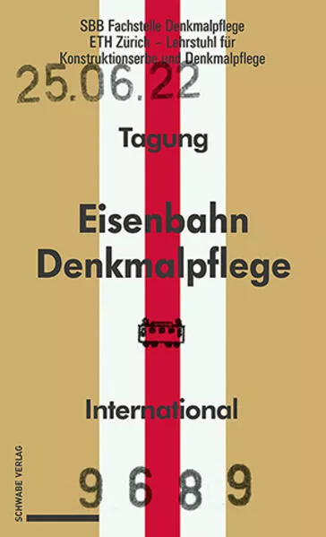 Eisenbahndenkmalpflege – Préservation du patrimoine ferroviaire – Railway Heritage Preservation