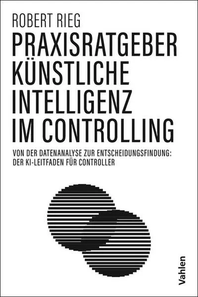 Praxisratgeber Künstliche Intelligenz im Controlling