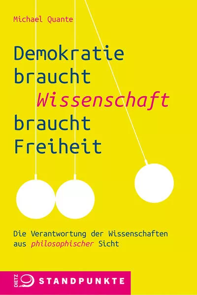 Demokratie braucht Wissenschaft braucht Freiheit