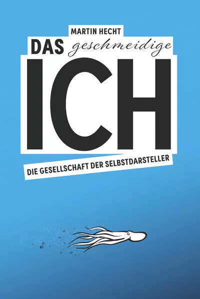 Das geschmeidige Ich