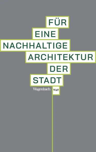 Cover: Für eine nachhaltige Architektur der Stadt
