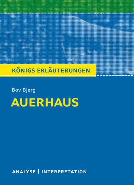 Cover: Königs Erläuterungen: Auerhaus von Bov Bjerg.