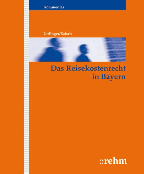 Das Reisekostenrecht in Bayern