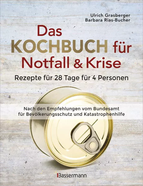 Das Kochbuch für Notfall und Krise - Rezepte für 28 Tage und 4 Personen.