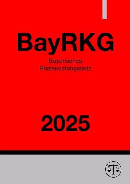 Bayerisches Reisekostengesetz - BayRKG 2025