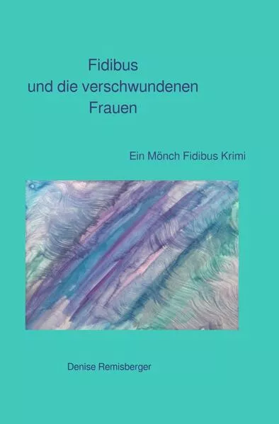 Ein Mönch Fidibus Krimi / Fidibus und die verschwundenen Frauen
