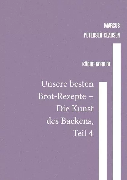 Backen / Unsere besten Brot-Rezepte – Die Kunst des Backens, Teil 4