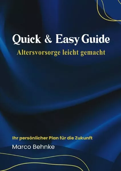 Quick & Easy Guide Altersvorsorge leicht gemacht