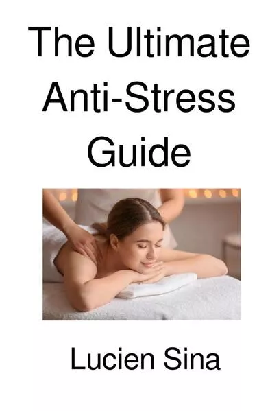 The Ultimate Anti-Stress Guide