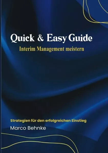 Quick & Easy Guide Interim Management meistern