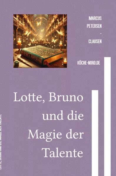 Lotte, Bruno und die Magie der Talente