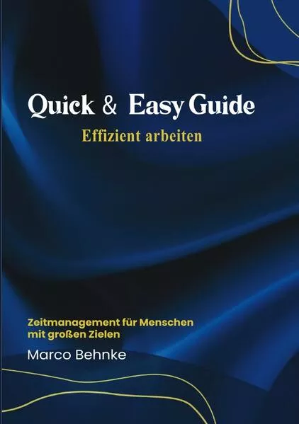 Quick & Easy Guide Effizient arbeiten