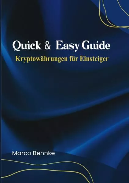 Quick & Easy Guide Kryptowährung für Einsteiger