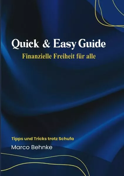 Quick & Easy Guide Finanzielle Freiheit für alle