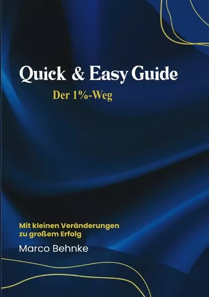 Quick & Easy Guide Der 1 % Weg