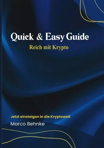 Quick & Easy Guide Reich mit Krypto