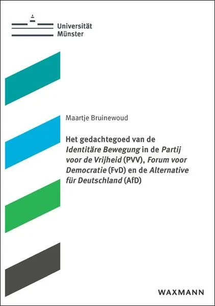 Het gedachtegoed van de Identitäre Bewegung in de Partij voor de Vrijheid (PVV), Forum voor Democratie (FvD) en de Alternative für Deutschland (AfD)