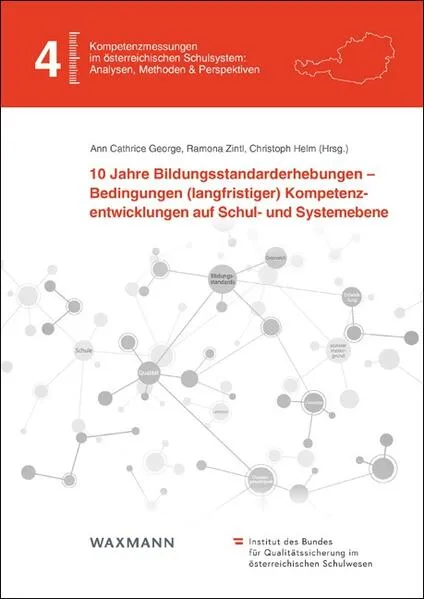 10 Jahre Bildungsstandarderhebungen – Bedingungen (langfristiger) Kompetenzentwicklungen auf Schul- und Systemebene