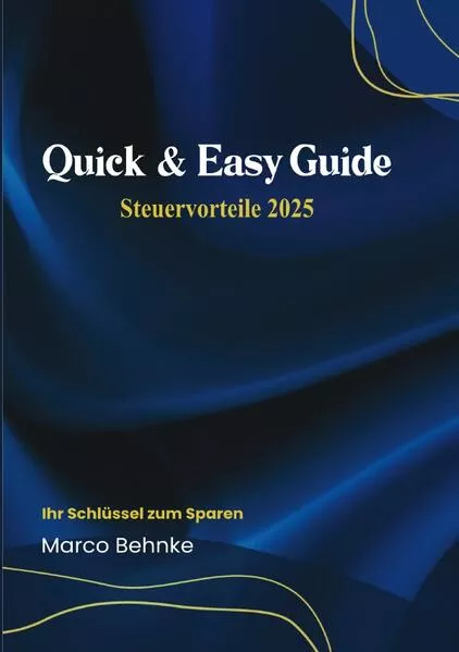 Quick & Easy Guide Steuervorteile 2025