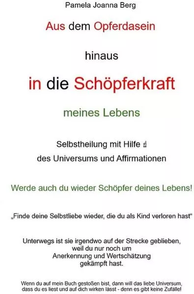 Aus dem Opferdasein hinaus in die Schöpferkraft - meines Lebens