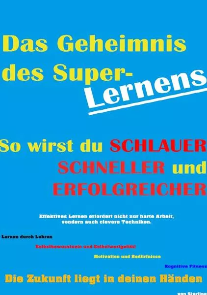 Das Geheimnis des Superlernens I So wirst du schlauer, schneller und erfolgreicher