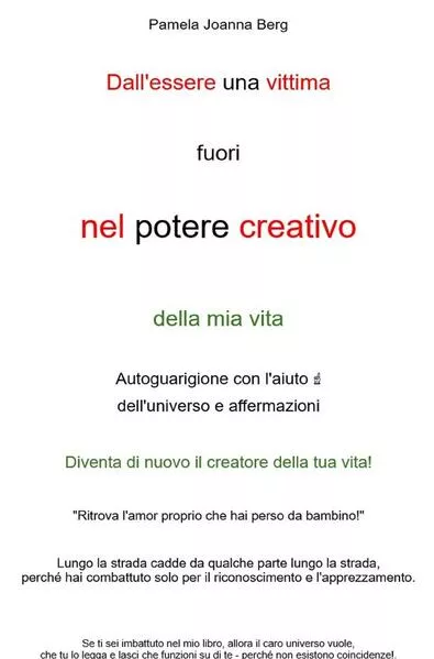Dall'essere una vittima fuori nel potere creativo - della mia vita