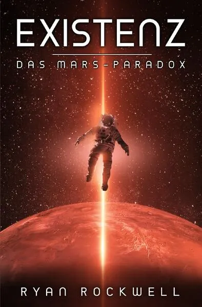 Das Mars-Paradox / Existenz - Das Mars-Paradox