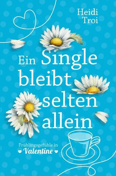 Sweet Valentine / Ein Single bleibt selten allein