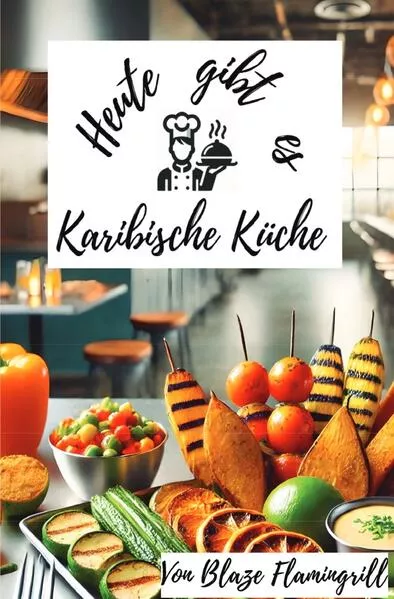 Heute gibt es - Karibische Küche