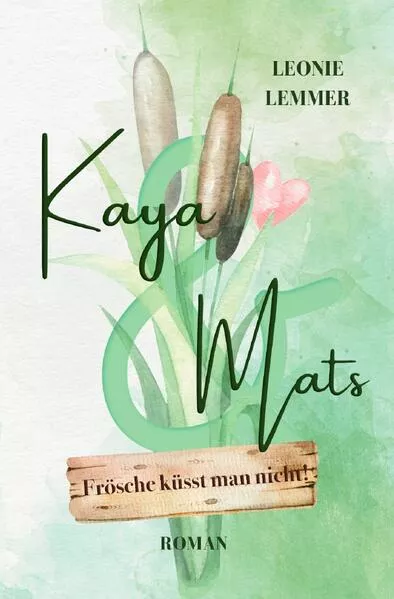 Verliebt in Weesebüll / Kaya & Mats Frösche küsst man nicht!