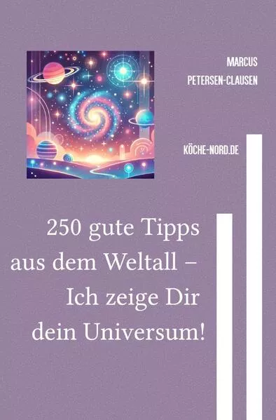 250 gute Tipps aus dem Weltall – Ich zeige Dir dein Universum