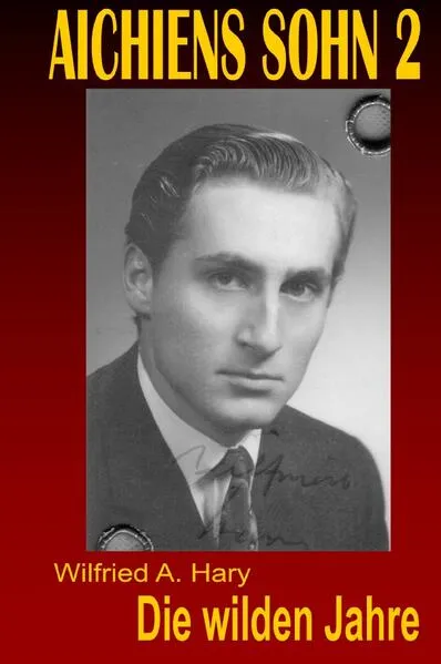 AICHIENS SOHN / AICHIENS SOHN 2: Die wilden Jahre