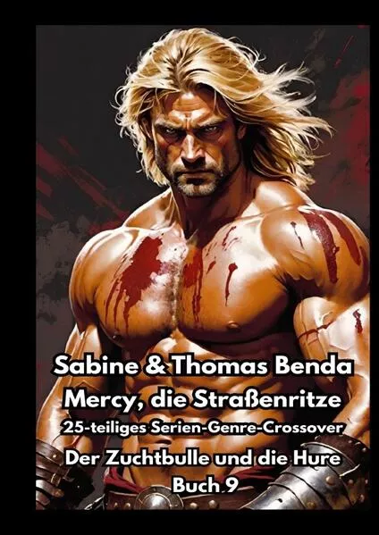 Mercy, die Straßenritze / Mercy, die Straßenritze – Buch 9 – Der Zuchtbulle und die Hure