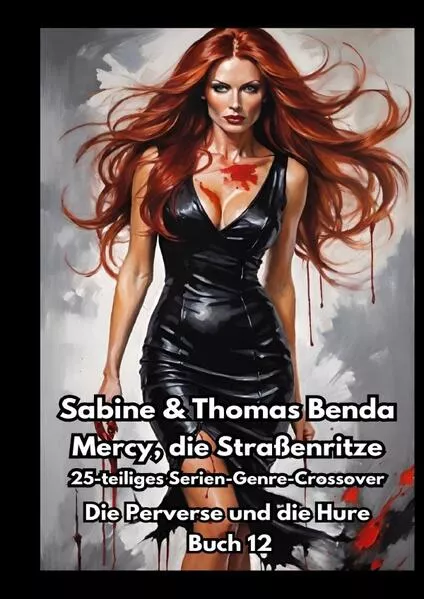 Mercy, die Straßenritze / Mercy, die Straßenritze – Buch 12 – Die Perverse und die Hure