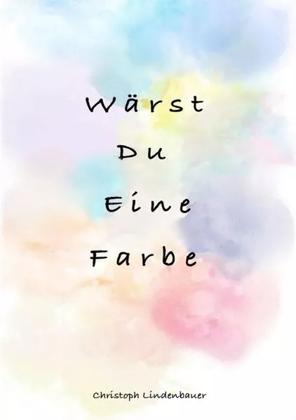 Wärst du eine Farbe