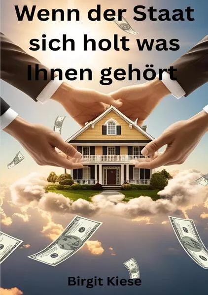 Wenn der Staat sich holt was Ihnen gehört