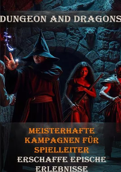 Dungeon and Dragons I Meisterhafte Kampagnen für Spielleiter I Erschaffe epische Erlebnisse