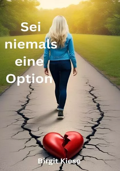 Was ich über Liebe lernen musste - Eine Reise in 20 Teilen / Sei niemals eine Option