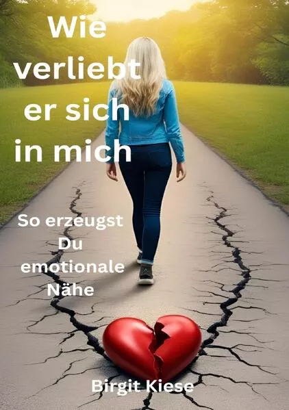Was ich über Liebe lernen musste - Eine Reise in 20 Teilen / Wie verliebt er sich in mich - So erzeugst Du emotionale Nähe